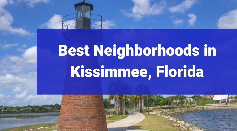 Best Neighborhoods in Kissimee Florida Orlando Property Management