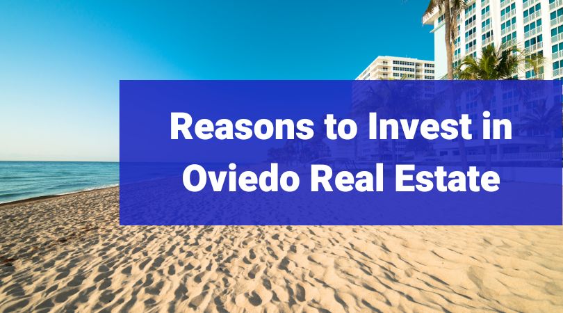reasons to invest oviedo